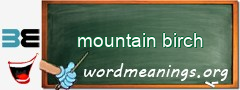 WordMeaning blackboard for mountain birch